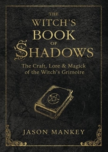 Bild på Witchs book of shadows - the craft, lore and magick of the witchs grimoire