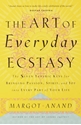 Bild på The Art of Everyday Ecstasy