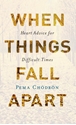 Bild på When things fall apart - heart advice for difficult times (20th anniversary