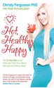 Bild på Hot, healthy, happy - the 21-day diet to eat, drink and think your way to s