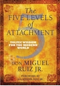 Bild på Five levels of attachment - toltec wisdom for the modern world