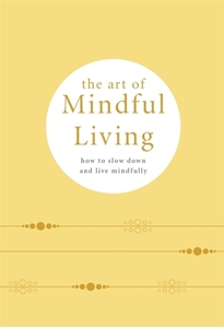 Bild på The Art Of Mindful Living