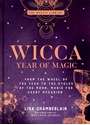 Bild på Wicca Year of Magic: From the Wheel of the Year to the Cycles of the Moon, Magic for Every Occasion