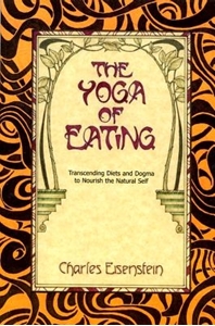 Bild på Yoga of eating - transcending diets and dogma to nourish the natural self