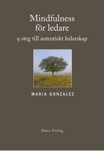 Bild på Mindfulness för ledare : nio steg till autentiskt ledarskap