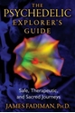 Bild på Psychedelic explorers guide - safe, therapeutic, and sacred journeys