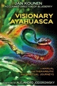 Bild på Visionary Ayahuasca : A Manual for Therapeutic and Spiritual  Journeys