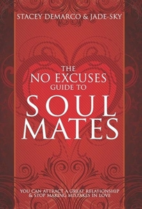 Bild på No Excuses Guide To Soul Mates: You Can Attract A Great Relationship & Stop Making Mistakes In Love