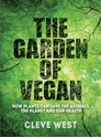 Bild på The Garden of Vegan: How Plants can Save the Animals, the Planet and Our Health