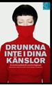 Bild på Drunkna inte i dina känslor : en överlevnadsbok för sensitivt begåvade