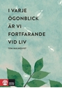 Bild på I varje ögonblick är vi fortfarande vid liv