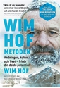 Bild på Wim Hof-metoden : andningen, kylan och livet - frigör din dolda potential