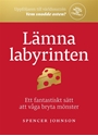 Bild på Lämna labyrinten : ett fantastiskt sätt att våga bryta mönster