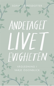 Bild på Andetaget, livet, evigheten: vägledning i varje ögonblick