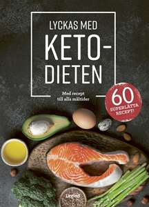 Bild på Lyckas med ketodieten : med recept till dagens alla måltider