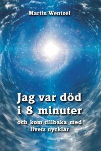 Bild på Jag var död i 8 minuter och kom tillbaka med livets nycklar