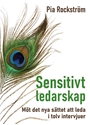 Bild på Sensitivt ledarskap : möt det nya sättet att leda i tolv intervjuer.