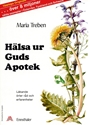 Bild på Hälsa ur Guds apotek : läkande örter, råd och erfarenheter