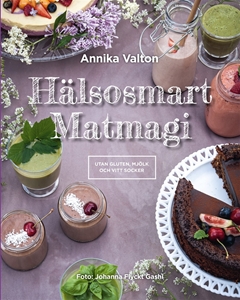 Bild på Hälsosmart Matmagi - recept utan gluten, mjölk och vitt socker