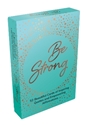 Bild på Be Strong: 52 Beautiful Cards of Inspiring Quotes and Empowering Affirmations to Encourage Confidence