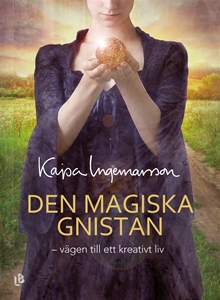 Bild på Den magiska gnistan : vägen till ett kreativt liv
