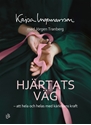 Bild på Hjärtats väg : att hela och helas med kärlekens kraft
