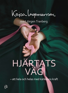 Bild på Hjärtats väg : att hela och helas med kärlekens kraft