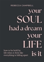 Bild på Your Soul Had a Dream, Your Life Is It: How to Be Held by Life When It Feels Like Everything Is Falling Apart