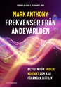 Bild på Frekvenser från andevärlden : bevisen för andlig kontakt som kan förändra ditt liv