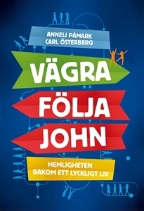 Bild på Vägra följa John : hemligheten bakom ett lyckligt liv