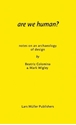 Bild på Are we human? - the archeology of design