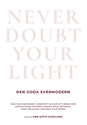 Bild på Den goda svärmodern – Never doubt your light