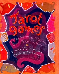 Bild på Tarot Games: 45 Playful Ways to Explore Tarot Cards Together; A New Vision for the Circle of Community