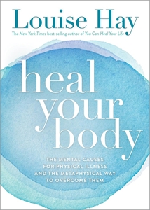 Bild på Heal your body - the mental causes for physical illness and the metaphysica