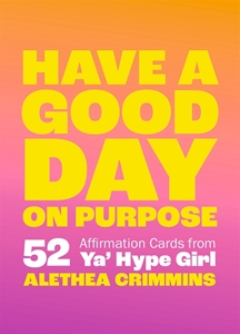 Bild på Have a Good Day on Purpose: 52 Affirmation Cards from Ya' Hype Girl