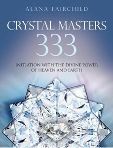 Bild på Crystal Masters  333 : Initiation with the Divine Power of Heaven & Earth