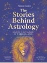 Bild på The Stories Behind Astrology: Discover the mythology of the zodiac & stars