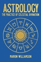 Bild på Astrology: The Practice of Celestial Divination