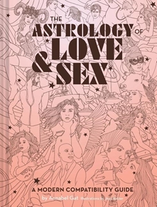 Bild på The Astrology of Love + Sex