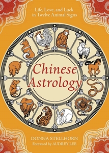 Bild på Chinese Astrology: Life, Love, and Luck in Twelve Animal Signs