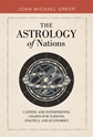 Bild på The Astrology of Nations: Casting and Interpreting Charts for Nations, Politics, and Economies