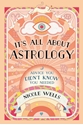 Bild på It's All About Astrology: Advice You Didn't Know You Needed