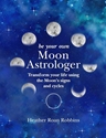 Bild på Be Your Own Moon Astrologer
