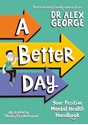 Bild på A Better Day: Your Positive Mental Health Handbook