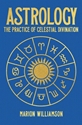 Bild på Astrology: The Practice of Celestial Divination