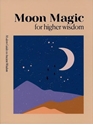 Bild på Modern Guides to Ancient Wisdom: Moon Magic for Higher Wisdo