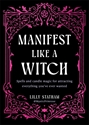 Bild på Manifest Like a Witch: Spells and Candle Magic for Attracting Everything You’ve Ever Wanted