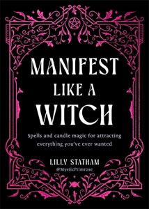 Bild på Manifest Like a Witch: Spells and Candle Magic for Attracting Everything You’ve Ever Wanted