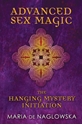 Bild på Advanced Sex Magic: The Hanging Mystery Initiation