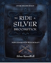 Bild på To ride a silver broomstick - new generation witchcraft